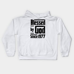 Blessed By God Since 1977 46th Birthday Kids Hoodie